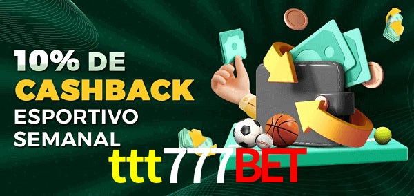 10% de bônus de cashback na ttt777bet